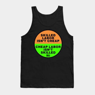 Skilled Labor isn't Cheap OSHA safety colors Tank Top